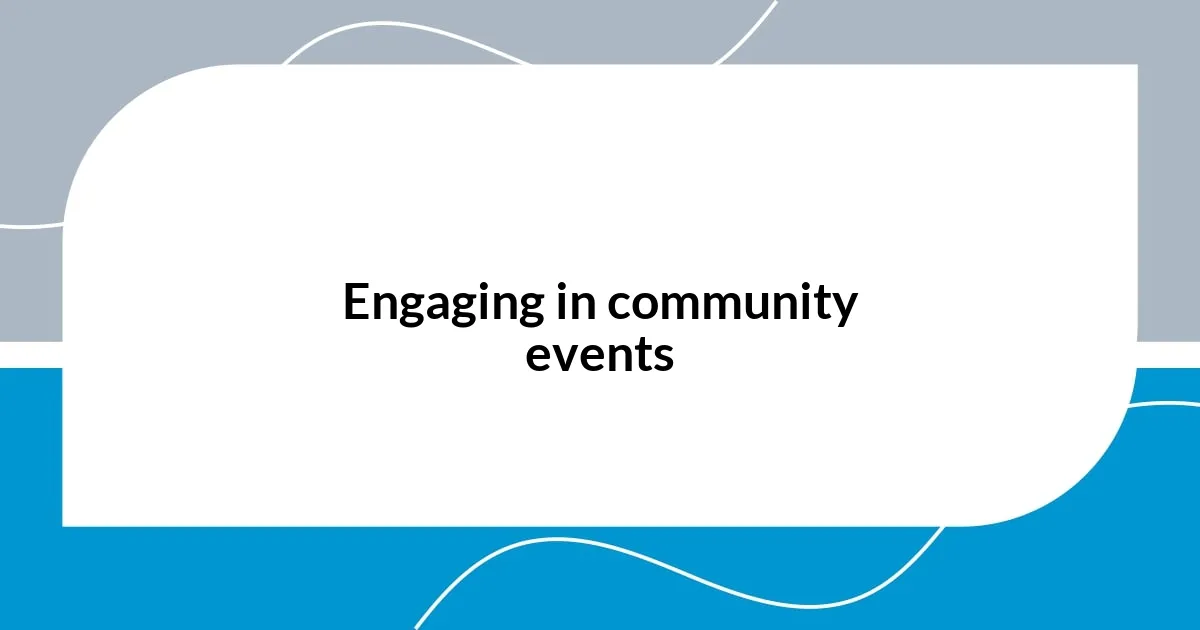 Engaging in community events