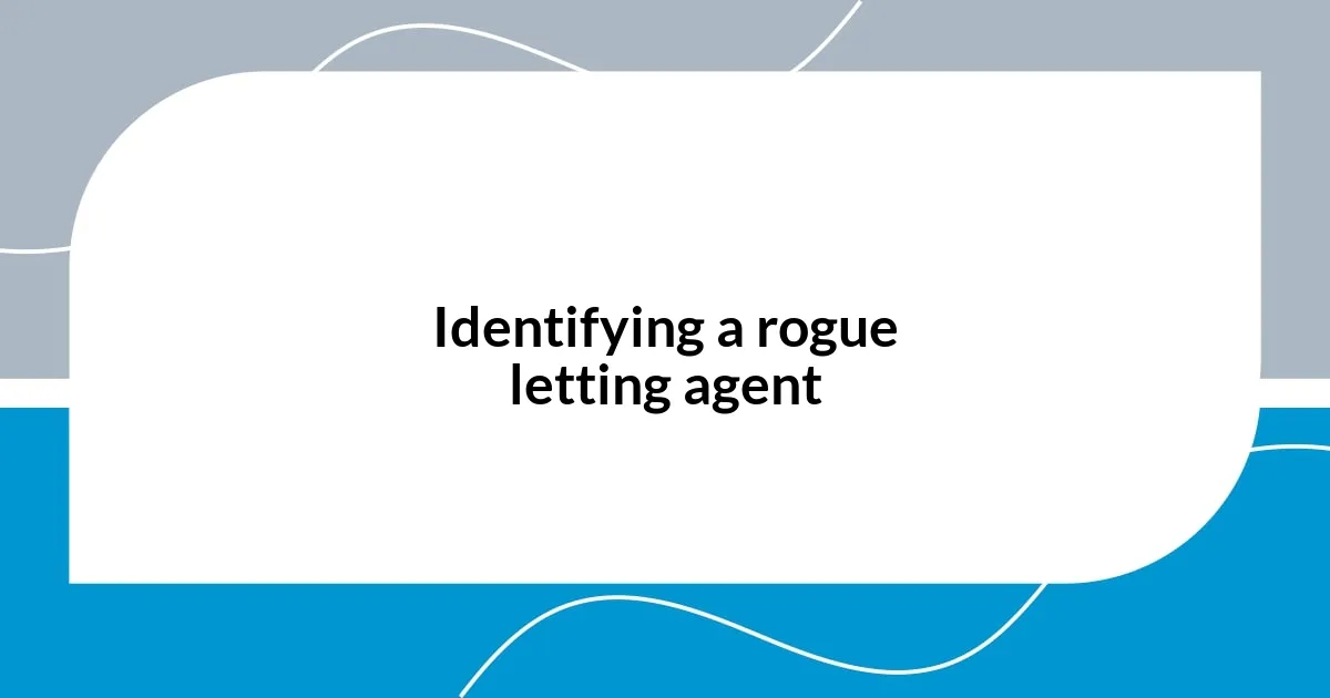 Identifying a rogue letting agent