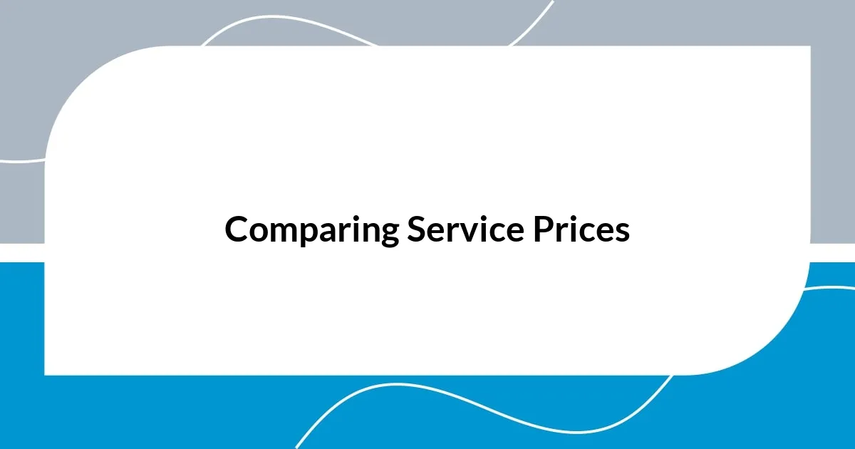 Comparing Service Prices