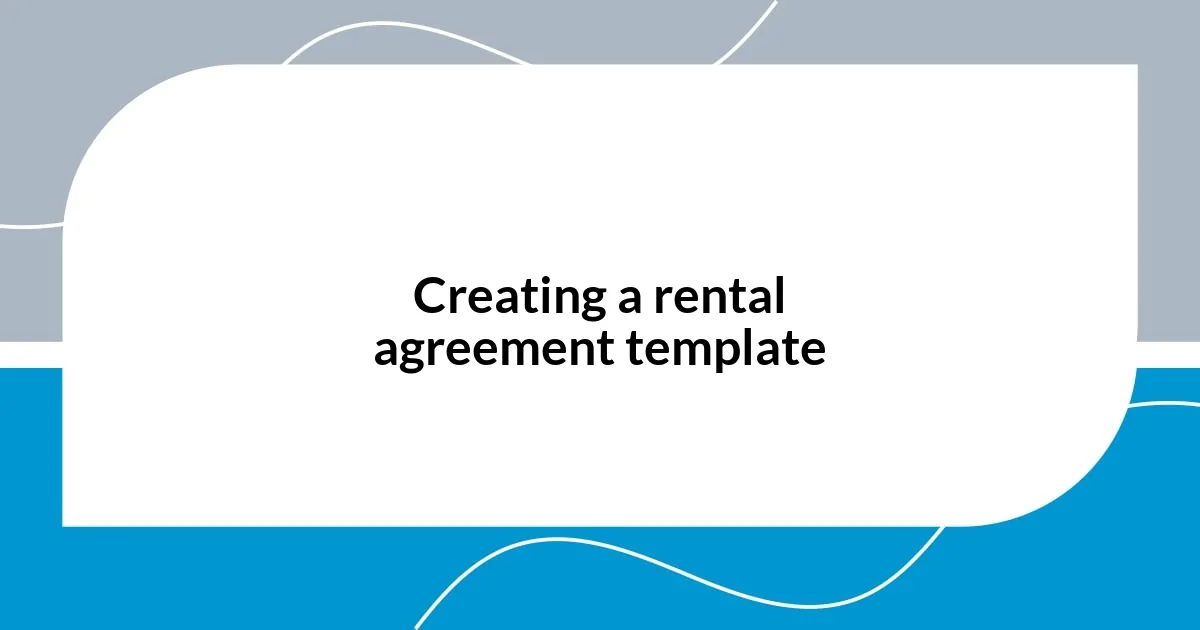 Creating a rental agreement template