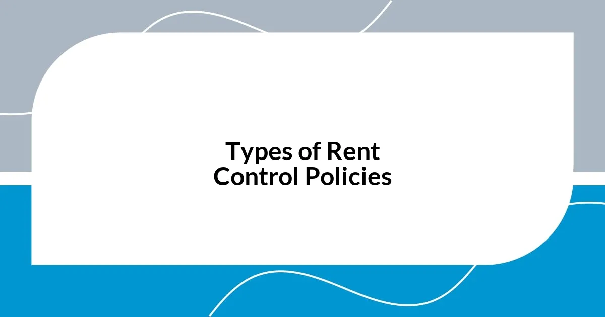 Types of Rent Control Policies