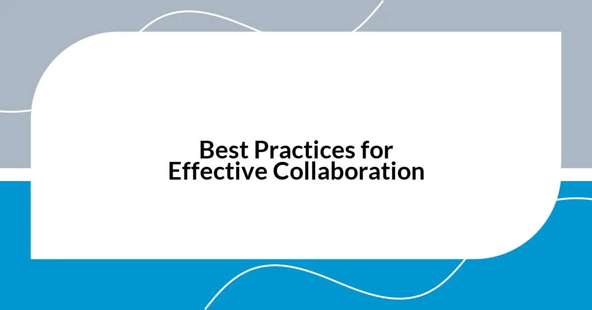 Best Practices for Effective Collaboration