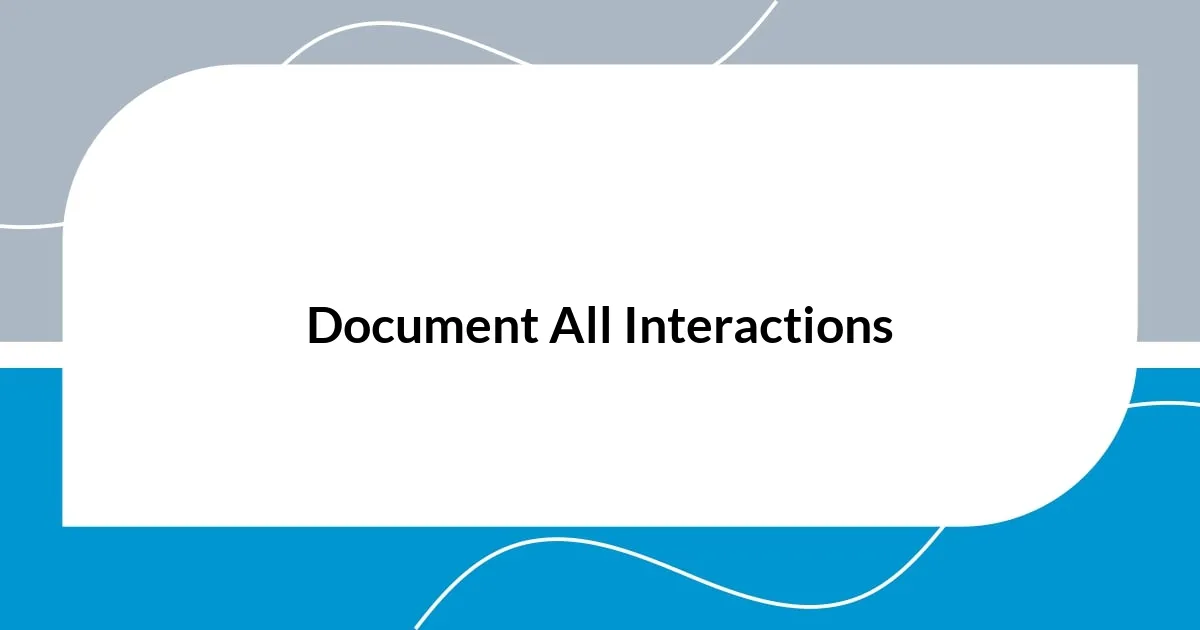 Document All Interactions