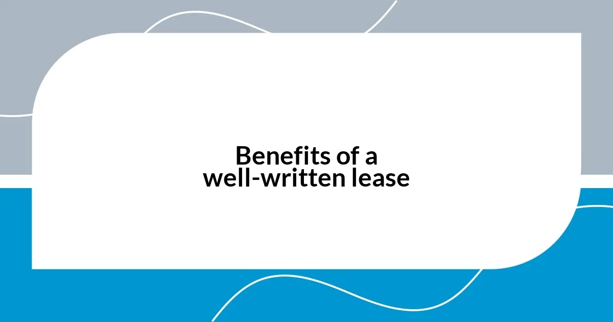 Benefits of a well-written lease