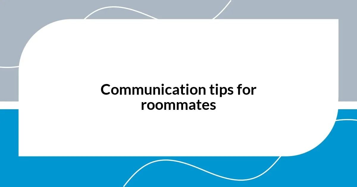 Communication tips for roommates