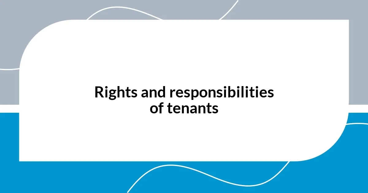 Rights and responsibilities of tenants