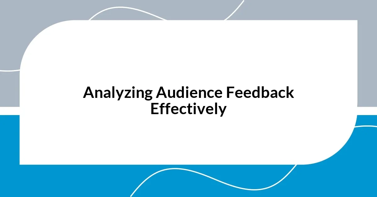 Analyzing Audience Feedback Effectively