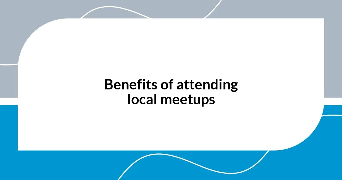 Benefits of attending local meetups