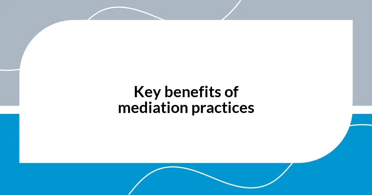 Key benefits of mediation practices