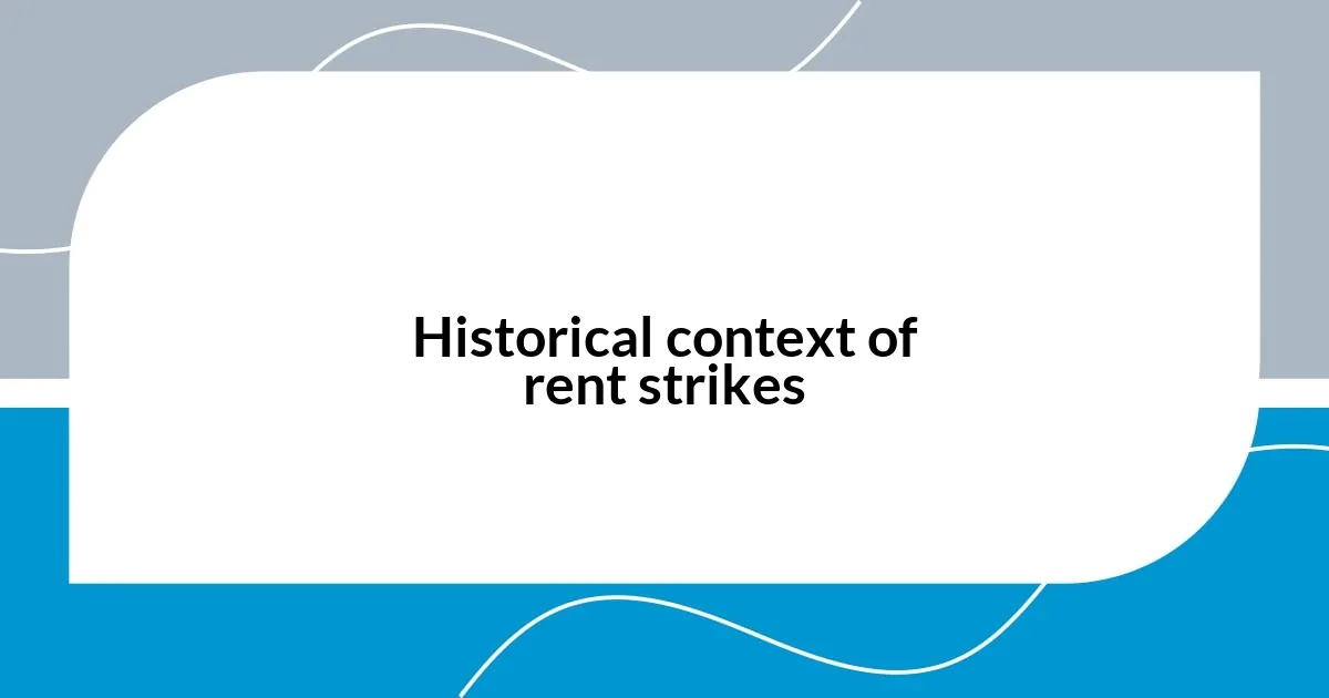 Historical context of rent strikes