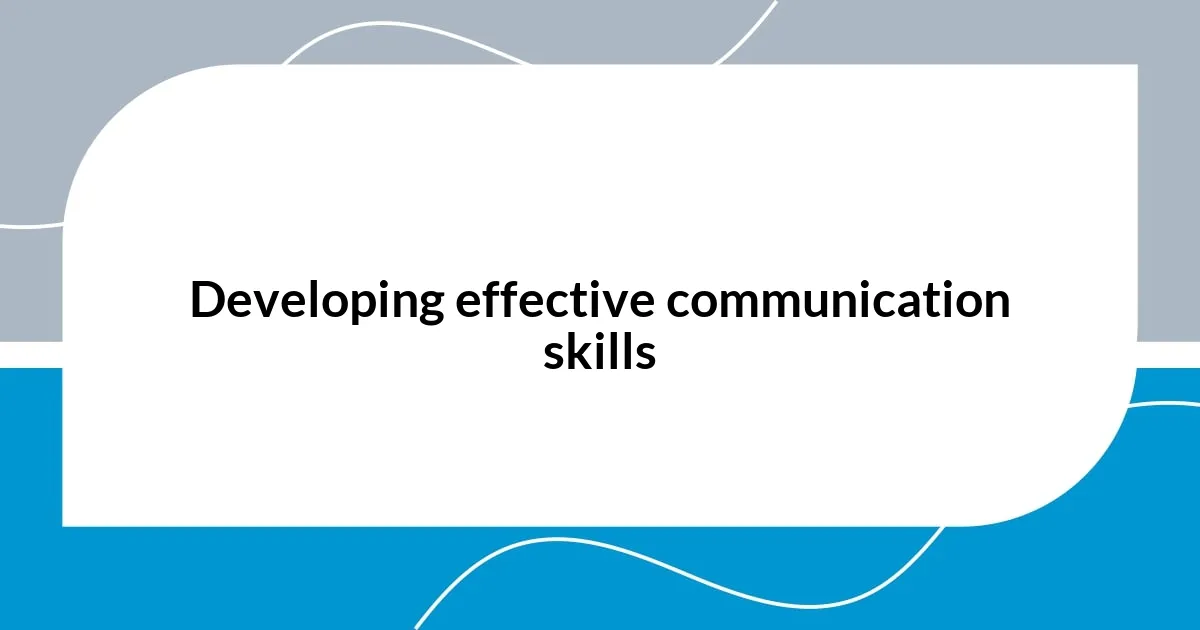 Developing effective communication skills