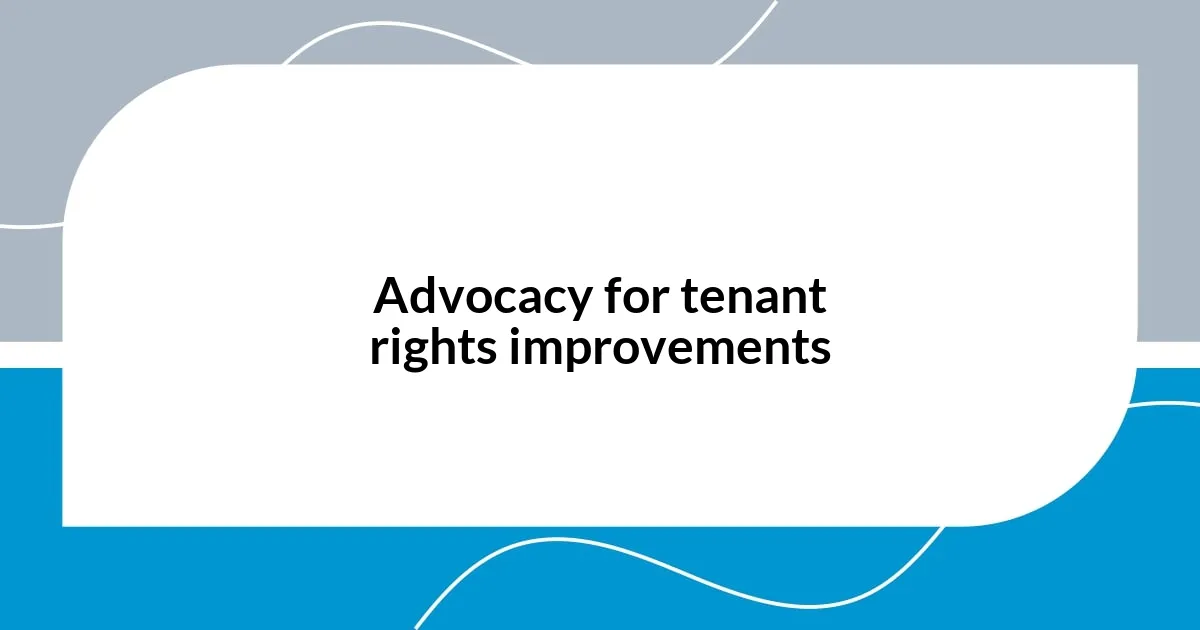 Advocacy for tenant rights improvements